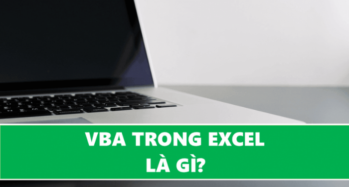 VBA là gì? Học VBA Excel có khó không? Đây là hướng dẫn từng bước