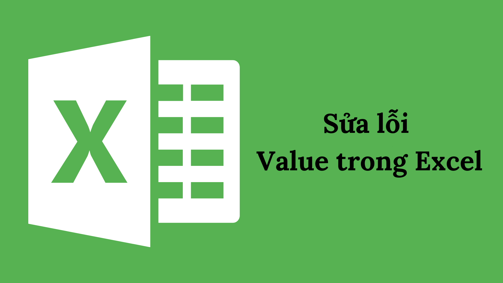 Lỗi value trong Excel là gì? Vì sao lại xuất hiện lỗi Value trong Excel và cách khắc phục.